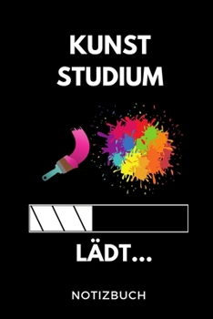 Kunst Studium L�dt... Notizbuch: A5 Studienplaner zum dualen Studium Notizbuch f�r duale Studenten Semesterplaner witziger Spruch zum Abitur Studienbeginn Erstes Semester Pruefung Geburtstag