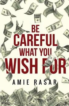 Paperback Be Careful What You Wish For Book