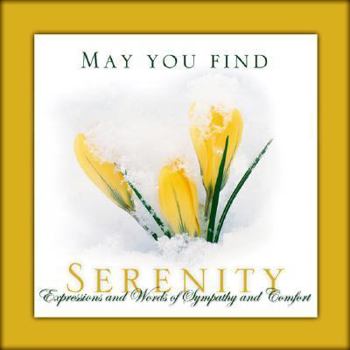 Hardcover May You Find Serenity: Expressions and Words of Sympathy and Comfort Book