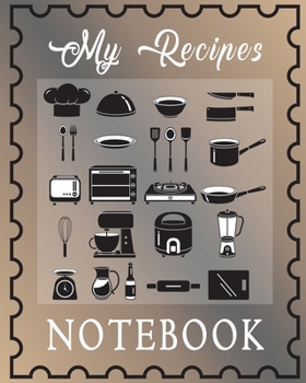 Paperback My Recipes Notebook: Classic Brown Recipe Book Planner Journal Notebook Organizer Gift - Favorite Family Serving Ingredients Preparation Ba Book