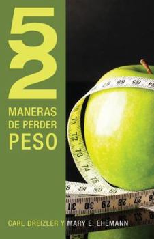 Paperback 52 Maneras de Perder Peso = 52 Ways to Lose Weight = 52 Ways to Lose Weight [Spanish] Book