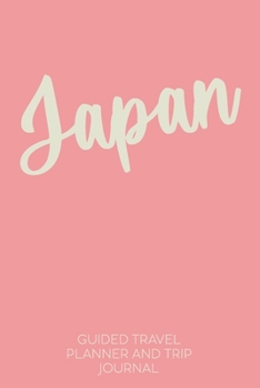 Japan: Guided Travel Planner and Trip Journal | Simple Cover Design in Pink
