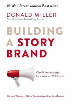 Paperback Building a StoryBrand: Clarify Your Message So Customers Will Listen Book