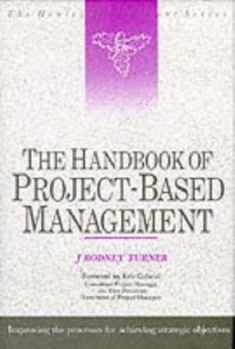 Hardcover Handbook of Project-Based Management: Improving the Processes of Achieving Strategic Objectives Book