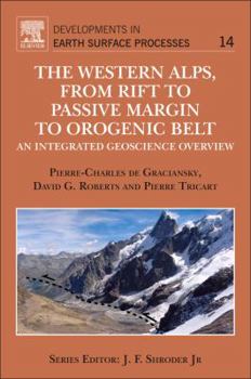 Hardcover The Western Alps, from Rift to Passive Margin to Orogenic Belt: An Integrated Geoscience Overview Volume 14 Book