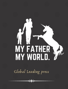 Paperback My Dad My World Coloring Book: Unicorn Coloring Book Fathers Day Gift Happy Day Book