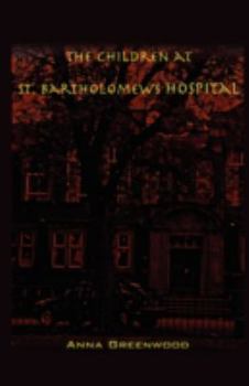 Paperback The Children at St. Bartholomew's Hospital Book