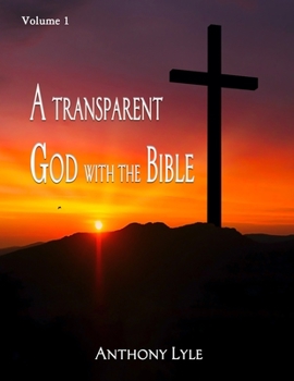 Paperback A Transparent God through the Bible: Volume 1 Book