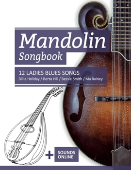 Paperback Mandolin Songbook - 12 Ladies Blues Songs: Billie Holiday, Berta Hill, Bessie Smith, Ma Rainey + Sounds online Book