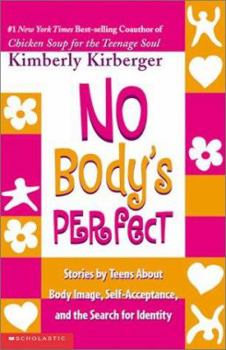 Paperback No Body's Perfect: Stories by Teens about Body Image, Self-Acceptance, and the Search for Identity Book