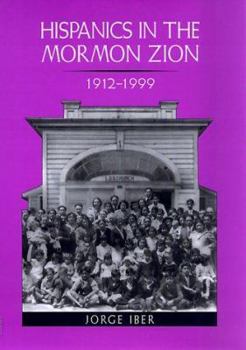 Hardcover Hispanics in the Mormon Zion, 1912-1999 Book