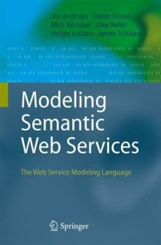 Hardcover Modeling Semantic Web Services: The Web Service Modeling Language Book