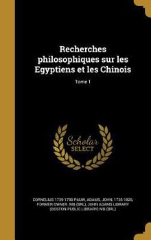 Hardcover Recherches philosophiques sur les Egyptiens et les Chinois; Tome 1 [French] Book