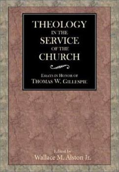 Theology in the Service of the Church: Essays in Honor of Thomas W. Gillespie