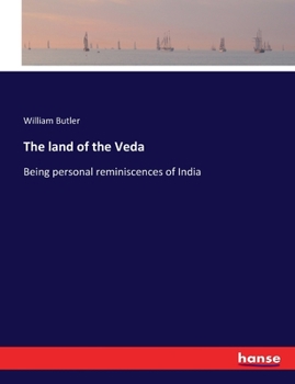 Paperback The land of the Veda: Being personal reminiscences of India Book