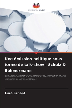 Une émission politique sous forme de talk-show: Schulz & Böhmermann (French Edition)