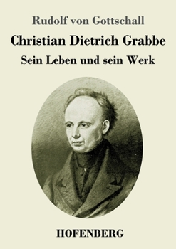Paperback Christian Dietrich Grabbe: Sein Leben und sein Werk [German] Book