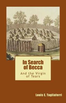 Paperback In Search of Becca: And the Virgin of Tears Book
