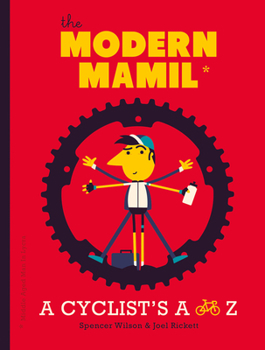 Hardcover The Modern Mamil (Middle-Aged Man in Lycra): A Cyclist's A to Z Book