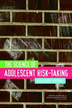 Paperback The Science of Adolescent Risk-Taking: Workshop Report Book