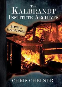 Paperback The Kalbrandt Institute Archives - Book I: Hauntings Book