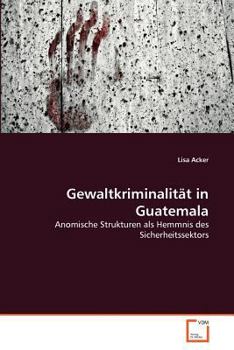 Paperback Gewaltkriminalität in Guatemala [German] Book