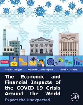 Paperback The Economic and Financial Impacts of the COVID-19 Crisis Around the World: Expect the Unexpected Book