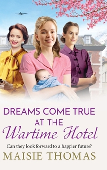 Hardcover Dreams Come True at the Wartime Hotel Book