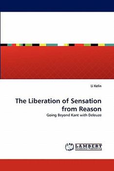 Paperback The Liberation of Sensation from Reason Book