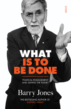Paperback What Is to Be Done: Political Engagement and Saving the Planet Book