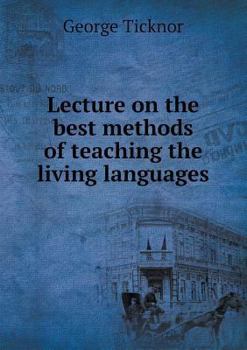 Paperback Lecture on the best methods of teaching the living languages Book