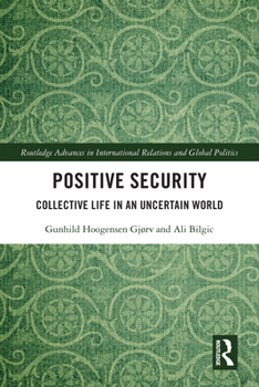 Hardcover Positive Security: Collective Life in an Uncertain World Book