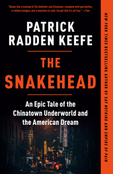 Paperback The Snakehead: An Epic Tale of the Chinatown Underworld and the American Dream Book