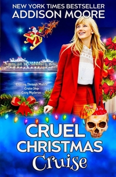Cruel Christmas Cruise (Cruising Through Midlife: Cruise Ship Cozy Mysteries) - Book #12 of the Cruise Ship Cozy Mystery