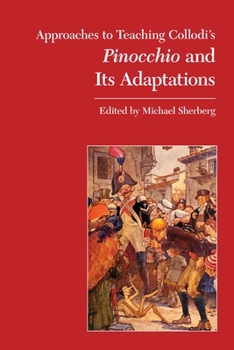 Approaches to Teaching Collodi's Pinocchio and its Adaptations (Approaches to Teaching World Literature)