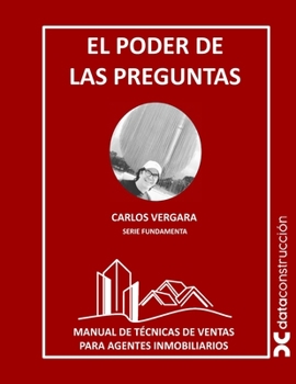 Paperback El Poder de las Preguntas: Manual de Técnicas de Ventas para Agentes Inmobiliarios [Spanish] Book