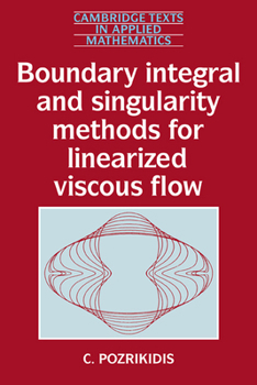 Paperback Boundary Integral and Singularity Methods for Linearized Viscous Flow Book
