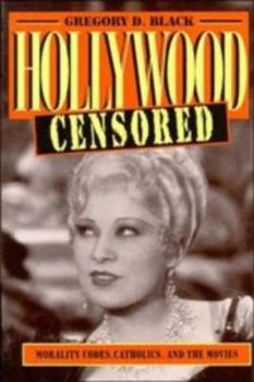 Paperback Hollywood Censored: Morality Codes, Catholics, and the Movies Book