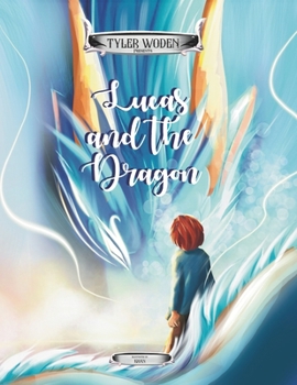 Paperback Lucas and the Dragon: An Original Tyler Woden Fairytale Of The Magic Of Kindness and Respect Book