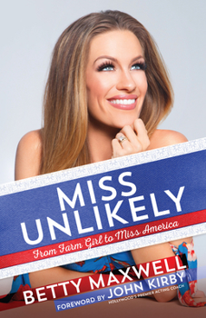 Paperback Miss Unlikely: From Farm Girl to Miss America Book