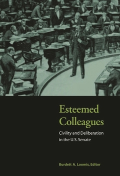 Paperback Esteemed Colleagues: Civility and Deliberation in the U.S. Senate Book