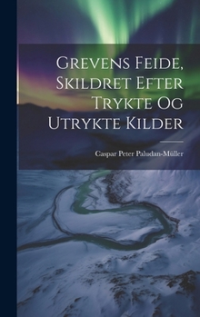 Hardcover Grevens Feide, Skildret Efter Trykte og Utrykte Kilder Book