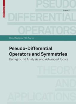 Paperback Pseudo-Differential Operators and Symmetries: Background Analysis and Advanced Topics Book