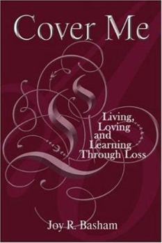 Paperback Cover Me: Living, Loving And Learning Through Loss Book