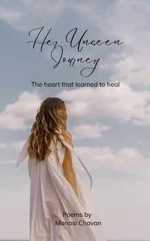 Her Unseen Journey The heart that learned to heal
