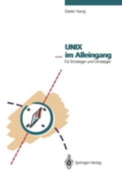 Paperback UNIX ... Im Alleingang: Für Einsteiger Und Umsteiger [German] Book