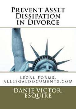 Paperback Prevent Asset Dissipation in Divorce: legal forms, alllegaldocuments.com Book