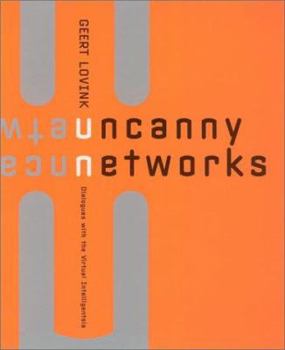 Hardcover Uncanny Networks: Dialogues with the Virtual Intelligentsia Book