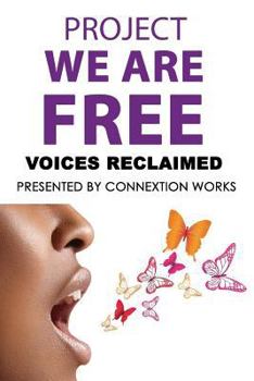 Project We Are Free: Voices Reclaimed