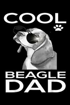 Cool Beagle Dad: Cool Beagle Dad Dog Funny Beagle Lovers Gifts Journal/Notebook Blank Lined Ruled 6x9 100 Pages